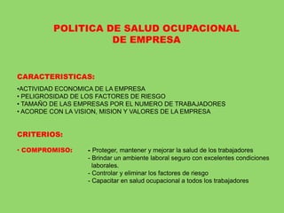 POLITICA DE SALUD OCUPACIONALDE EMPRESACARACTERISTICAS:ACTIVIDAD ECONOMICA DE LA EMPRESA
