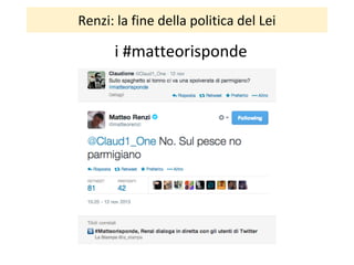 Renzi: la fine della politica del Lei
i #matteorisponde
 
