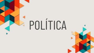POLÍTICA
 
