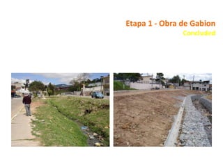 Etapa 1 - Obra de Gabion
Concluded
Before After
AREA 5 – Rua José Cerqueira Bastos
PARQUE LINEAR DO SAPÉ
 