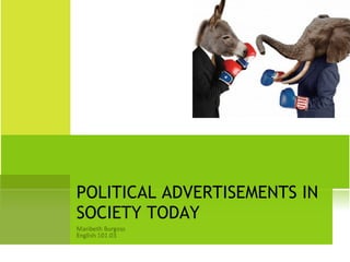 POLITICAL ADVERTISEMENTS IN SOCIETY TODAY 
