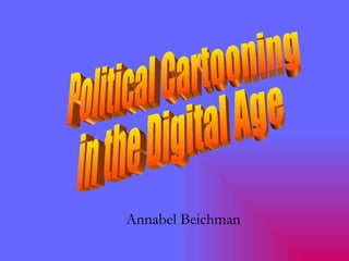 Annabel Beichman Political Cartooning  in the Digital Age 