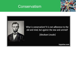 Conservatism
 