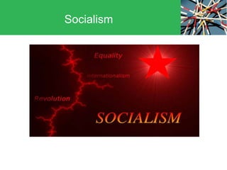 Socialism
 