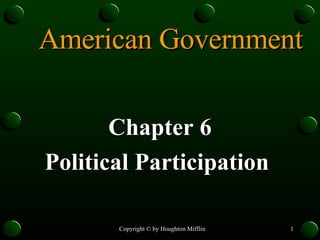 American Government Chapter 6 Political Participation  