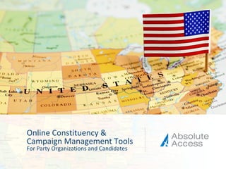 Online Constituency &
Campaign Management Tools
For Party Organizations and Candidates

 