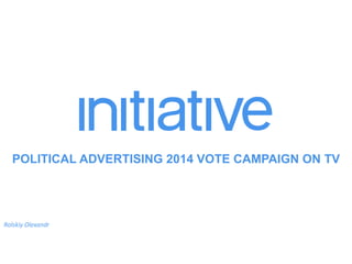 POLITICAL ADVERTISING 2014 VOTE CAMPAIGN ON TV
Rolskiy Olexandr
 
