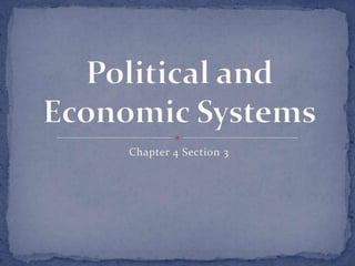 Chapter 4 Section 3 Political and Economic Systems 