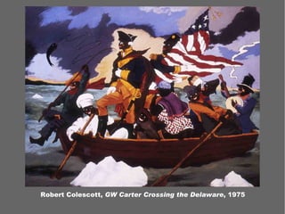 Robert Colescott, GW Carter Crossing the Delaware, 1975
 
