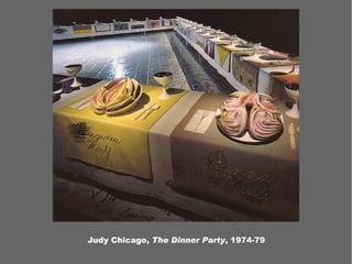 Judy Chicago, The Dinner Party, 1974-79
 