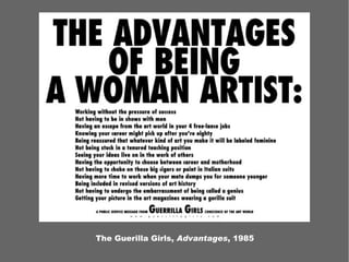 The Guerilla Girls, Advantages, 1985
 