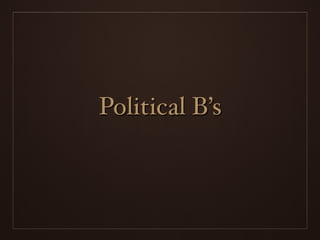 Political B’s
 