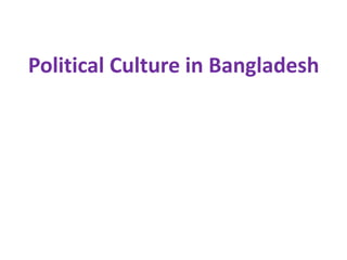 Political Culture in Bangladesh
 
