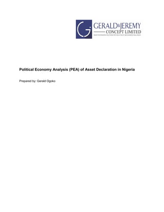 Political Economy Analysis (PEA) of Asset Declaration in Nigeria
Prepared by: Gerald Ogoko
 