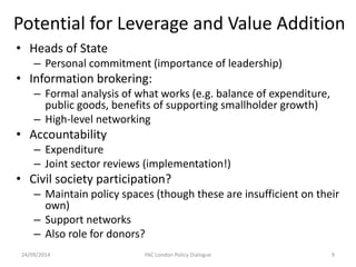 Potential for Leverage and Value Addition 
• 
Heads of State 
– 
Personal commitment (importance of leadership) 
• 
Inform...