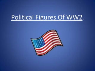 Political Figures Of WW2. 