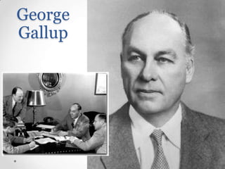 George
Gallup

 