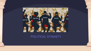 POLITICAL DYNASTY
 