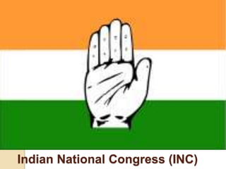 Indian National Congress (INC)
 