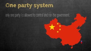 One party system
only one party I s allowed to control and run the government.
 