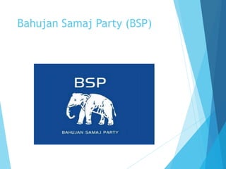 Bahujan Samaj Party (BSP)
 
