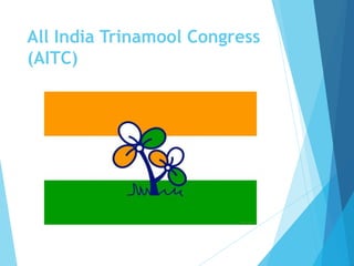All India Trinamool Congress
(AITC)
 