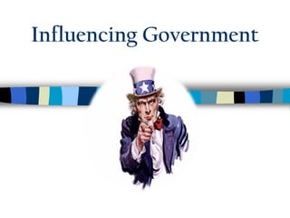 Influencing Government
 