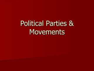 Political Parties & Movements 