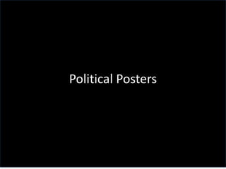 Political	Posters
 