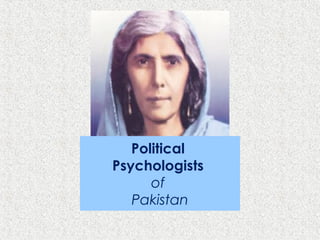 Political
Psychologists
of
Pakistan
 