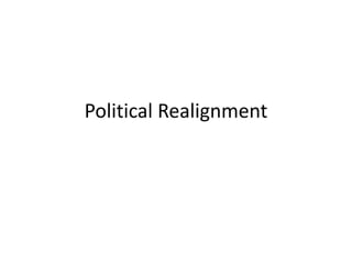 Political Realignment 