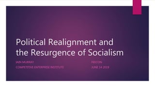 Political Realignment And The Resurgence Of Socialism Ppt Political Realignment And The Resurgence Of Socialism Ppt