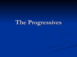 The Progressives 