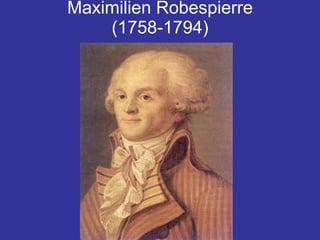 Maximilien Robespierre (1758-1794) 