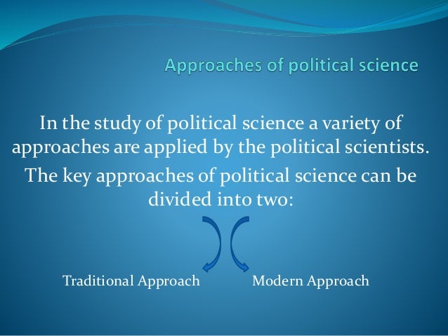 Traditional Approaches To Political Science