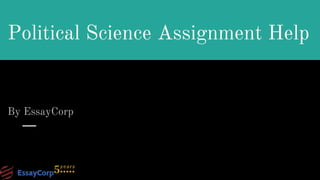 Political Science Assignment Help
By EssayCorp
 