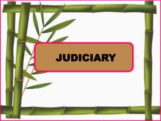 JUDICIARY
 