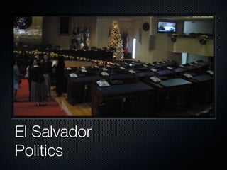 El Salvador
Politics
 