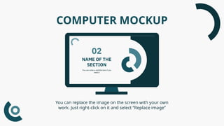 COMPUTER MOCKUP
You can replace the image on the screen with your own
work. Just right-click on it and select “Replace image”
 