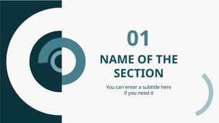 NAME OF THE
SECTION
You can enter a subtitle here
if you need it
01
 