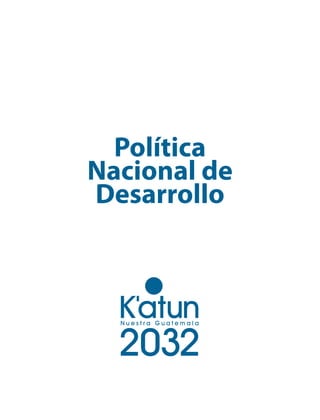 Política
Nacional de
Desarrollo
 