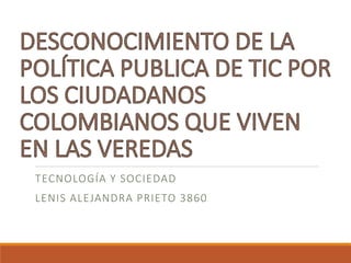 TECNOLOGÍA Y SOCIEDAD
LENIS ALEJANDRA PRIETO 3860
 