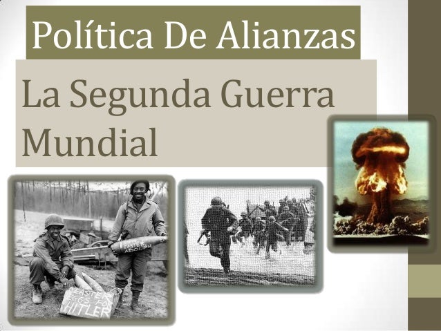Politicas de alianzas (Segunda Guerra Mundial)