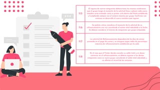 11.5
El ingreso de nuevos integrantes deberá tener las mismas condiciones
que el grupo tenga al momento de la solicitud (tasa y plazo) cada nuevo
miembro será evaluado como su primer ciclo dentro del límite establecido
y Cumpliendo siempre con el número máximo por grupo. Confirmar con
sistemas en desarrollo el nuevo miembro que ingrese.
11.6
Se podrán retirar miembros al momento de la solicitud de un
refinanciamiento una vez cancelando el monto total adeudado a la fecha.
Se deberá considerar el mínimo de integrantes por grupo estipulado.
11.7
La solicitud de Refinanciamiento dependerá de los días de atraso
promedio en el pago de cuotas y se otorgará según tabla de porcentajes
máximos de refinanciamiento establecido por la sede.
11.8
En el caso que el Titular decida cancelar su saldo total y no desea
continuar en el refinanciamiento, se deberá ingresar a los demás
integrantes como un nuevo grupo, cancelando el saldo total adeudado y
sin afectar el récord de los restantes.
 