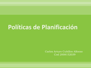Carlos Arturo Cubillos Alfonso
       Cod 2008152039
 