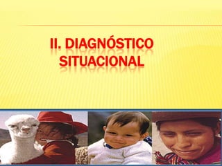 II. DIAGNÓSTICO SITUACIONAL