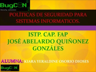 Politicas de seguridad de sistemas informaticos1 kiara osorio | PPT