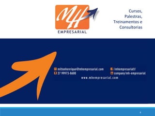 Cursos,
Palestras,
Treinamentos e
Consultorias
8
 