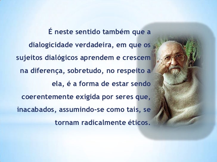 Resultado de imagem para paulo freire dialogicidade