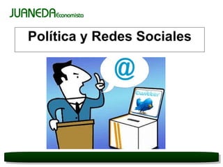 Política y Redes Sociales 